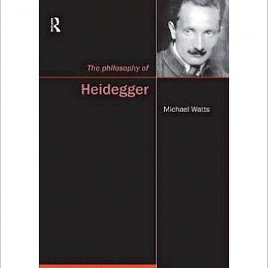 The Philosophy of Heidegger (Routledge Publishing)